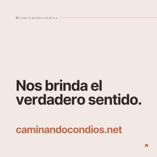 DIOS todo lo puede #86: Nos brinda el verdadero sentido