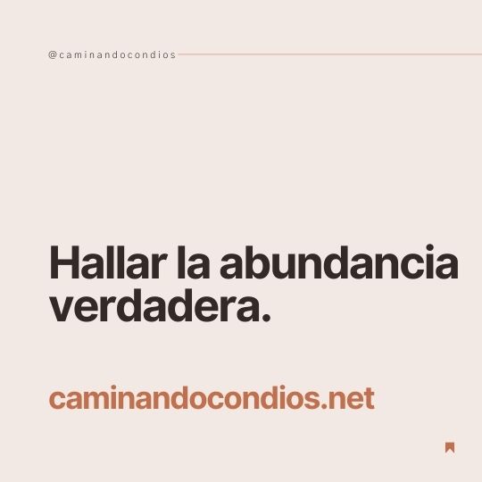 DIOS todo lo puede #90: Hallar la abundancia verdadera