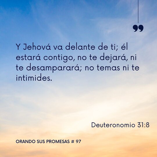 Orando la promesa #97: Va delante de nosotros siempre