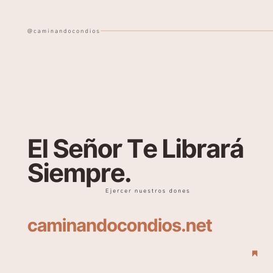 DIOS todo lo puede #102: El Señor Te Librará Siempre