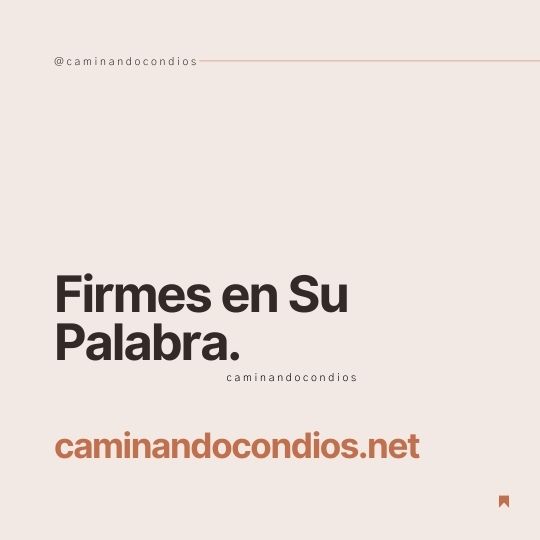 DIOS todo lo puede #109: Firmes en Su Palabra