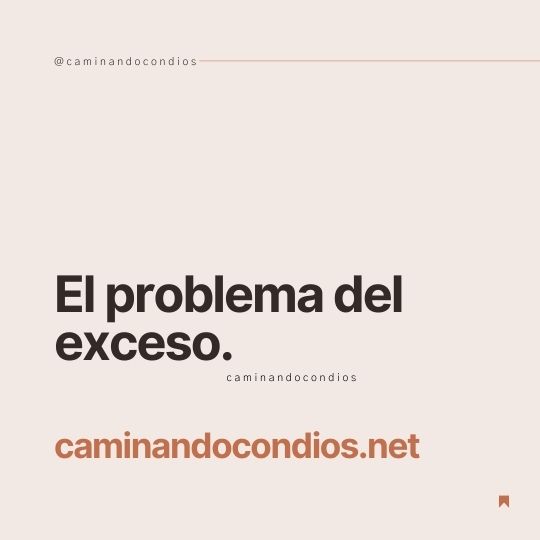 DIOS todo lo puede #114: El problema del exceso