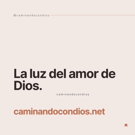 DIOS todo lo puede #112: La luz del amor de Dios