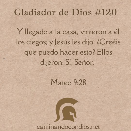 Gladiador de Dios#120: El poder de creer