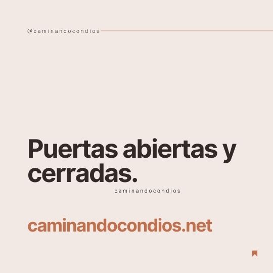 DIOS todo lo puede #122: Puertas abiertas y cerradas