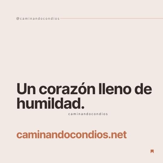 DIOS todo lo puede #124: Un corazón lleno de humildad.