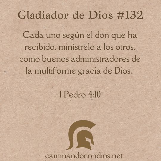 Gladiador de Dios#132: Usar nuestros dones para Su gloria