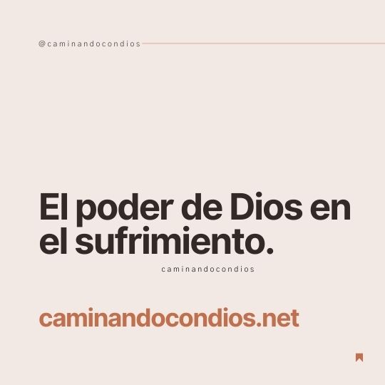 DIOS todo lo puede #151: Poder en El Sufrimiento