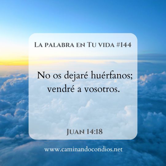 La Palabra en Tu Vida#145: No quedaremos huérfanos