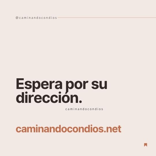 DIOS todo lo puede #161: Esperar por Su dirección