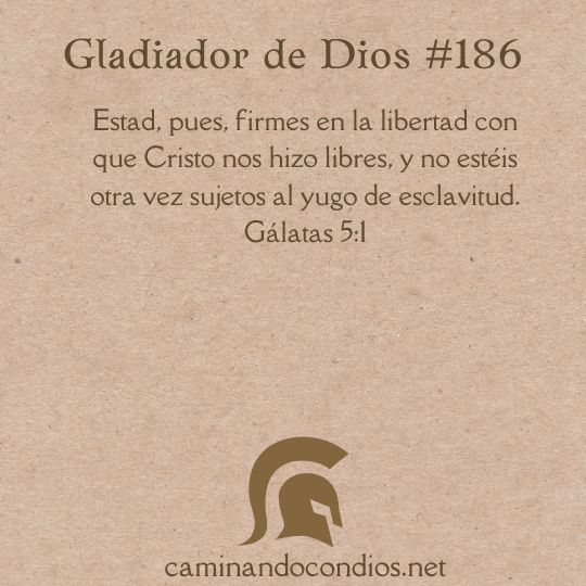 Gladiador de Dios#186: Solo Su verdad libera
