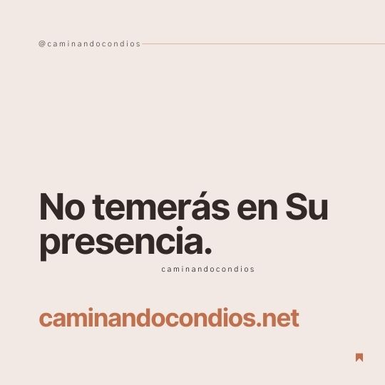 DIOS todo lo puede #198: No temerá en Su presencia
