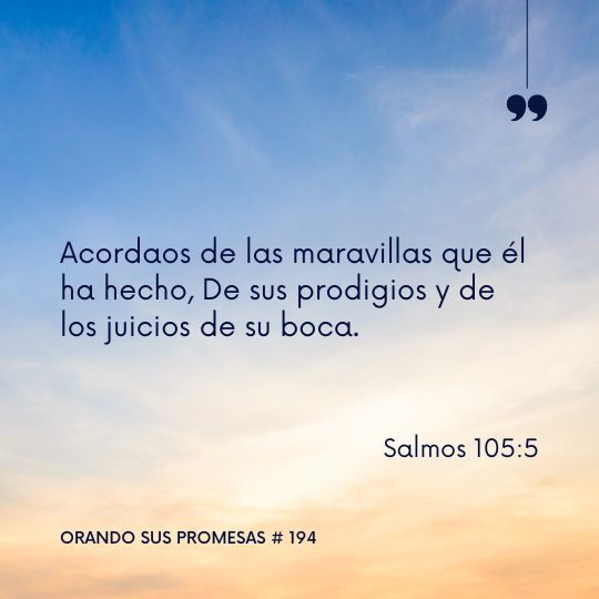 Orando la promesa #194: Recuerda sus grandes maravillas