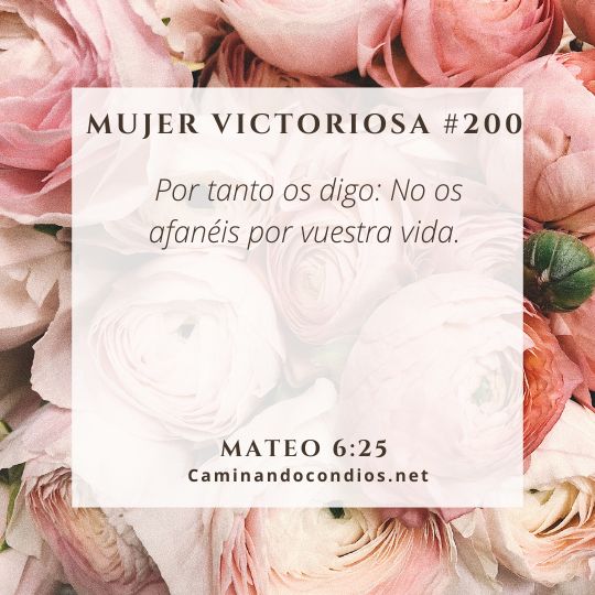 Mujer victoriosa #200: No te dejes vencer por las preocupaciones