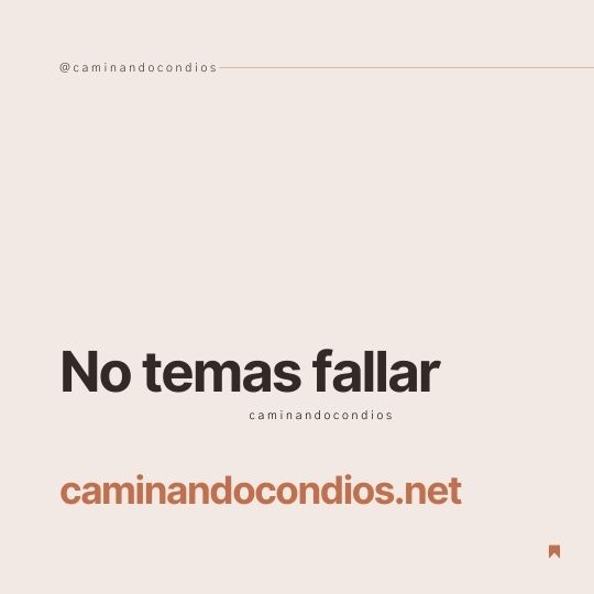 DIOS todo lo puede #205: No temas fallar