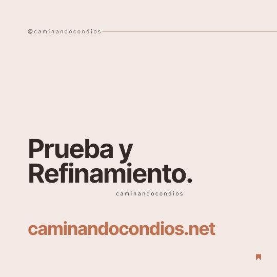DIOS todo lo puede #211: Prueba y Refinamiento