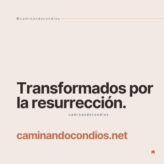 DIOS todo lo puede #208: Transformados por la resurrección