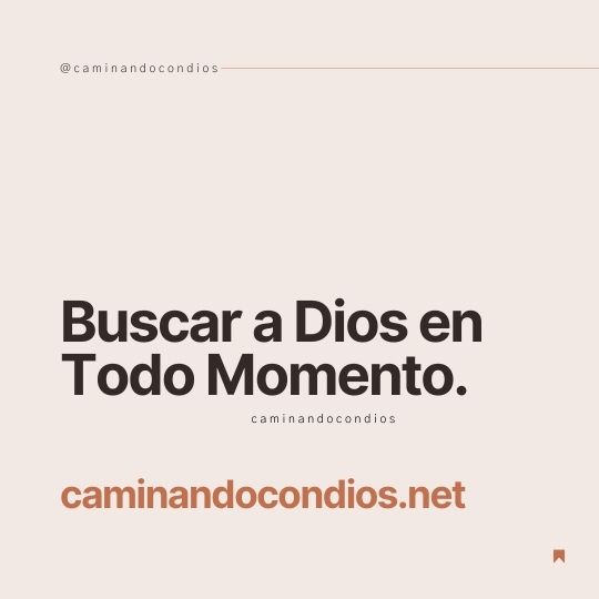 DIOS todo lo puede #215: Buscar a Dios en Todo Momento