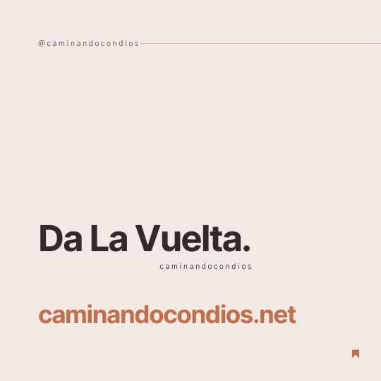 DIOS todo lo puede #218: Da la Vuelta