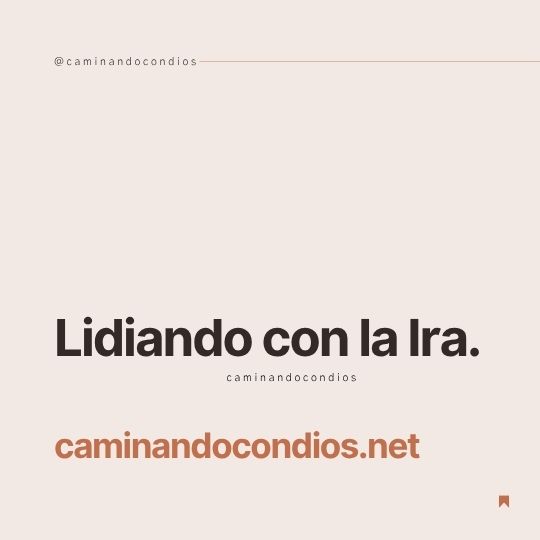 DIOS todo lo puede #222: Lidiando con la Ira