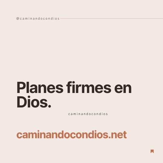 DIOS todo lo puede #228: Planes firmes en Dios