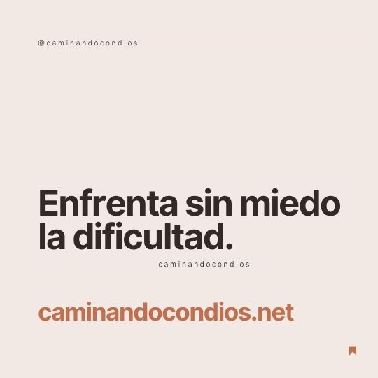 DIOS todo lo puede #234: Enfrenta sin miedo la dificultad