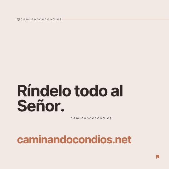 DIOS todo lo puede #235: Ríndelo todo al Señor