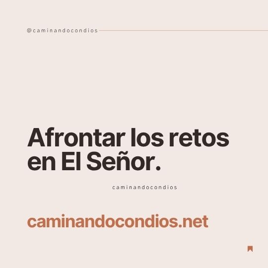 DIOS todo lo puede #250: Afronta los retos en El Señor